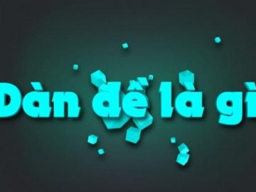 Dàn đề là gì và top 7 dàn đề hiệu quả nhất 1184063748